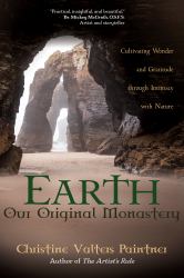 Earth, Our Original Monastery : Cultivating Wonder and Gratitude Through Intimacy with Nature