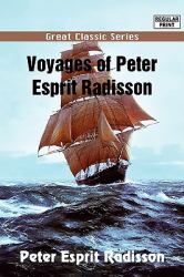 Voyages of Peter Esprit Radisson
