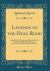 Legends of the Holy Rood : Symbols of the Passion and Cross-Poems; in Old English of the Eleventh, Fourteenth, and Fifteenth Centuries (Classic Reprint)