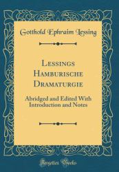 Lessings Hamburische Dramaturgie : Abridged and Edited with Introduction and Notes (Classic Reprint)