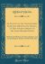 An Account of the Convincement, Exercises, Services, and Travels, of That Ancient Servant of the Lord, Richard Davies : With Some Relation of Ancient Friends, and the Spreading of Truth in North Wales, &C (Classic Reprint)