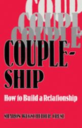 Coupleship : How to Build a Relationship