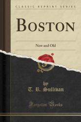 Boston : New and Old (Classic Reprint)
