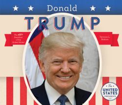 Donald Trump : The 45th President of the United States