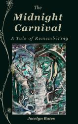 The Midnight Carnival : A Tale of Remembering
