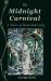 The Midnight Carnival : A Tale of Remembering The Midnight Carnival : A Tale of Remembering