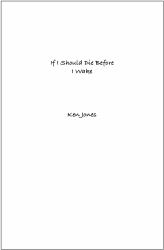 If I Should Die Before I Live : (Sorting Out What Matters Most)