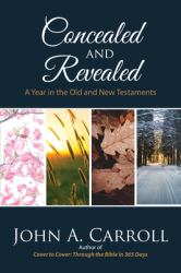 Concealed and Revealed : A Year in the Old and New Testaments