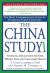 The China Study : The Most Comprehensive Study of Nutrition Ever Conducted and the Startling Implications for Diet, Weight Loss and Long-Term Health