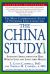 The China Study : The Most Comprehensive Study of Nutrition Ever Conducted and the Startling Implications for Diet, Weight Loss, and Long-Term Health