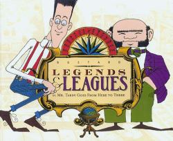 Legends and Leagues : Or, Mr. Tardy Goes from Here to There