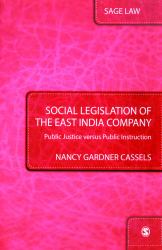 Social Legislation of the East India Company : Public Justice Versus Public Instruction