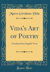 Vida's Art of Poetry : Translated into English Verse (Classic Reprint)
