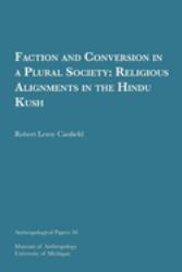 Faction and Conversion in a Plural Society : Religious Alignments in the Hindu Kush