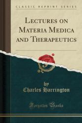 Lectures on Materia Medica and Therapeutics (Classic Reprint)