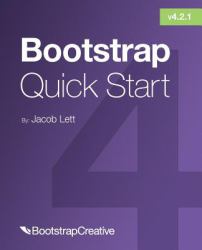 Bootstrap 4 Quick Start : Responsive Web Design and Development Basics for Beginners