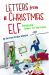 Letters from a Christmas Elf : Unexpected Humor for Any Season