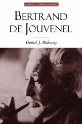 Bertrand de Jouvenel : The Conservative Liberal and the Illusions of Modernity
