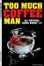 Too Much Coffee Man : The Original Comic Books #1-9