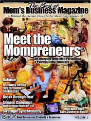 Best of Mom's Business Magazine : A Behind-the-Scenes How-to for Mom Entrepreneurs