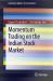 Momentum Trading on the Indian Stock Market