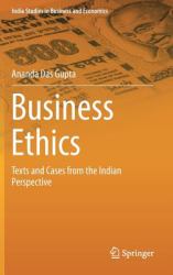 Business Ethics : Texts and Cases from the Indian Perspective