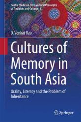 Cultures of Memory in South Asia : Orality, Literacy and the Problem of Inheritance