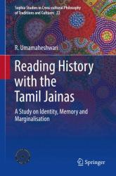 Reading History with the Tamil Jainas : A Study on Identity, Memory and Marginalisation