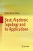 Basic Algebraic Topology and Its Applications