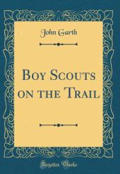 Boy Scouts on the Trail (Classic Reprint)