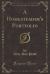 A Homesteader's Portfolio (Classic Reprint) A Homesteader's Portfolio (Classic Reprint)