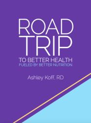 Road Trip to Better Health Fueled by Better Nutrition