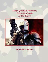 Daily Spiritual Warfare; from the Cradle to the Grave