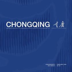 Chongqing : Searching for Regularity As a Transformative Model in the Design of the Contemporary City