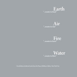 Earth, Air, Fire, Water : Select Works from the Nancy Hoffman Gallery, NYC, NY