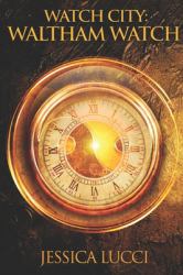 Watch City : Waltham Watch
