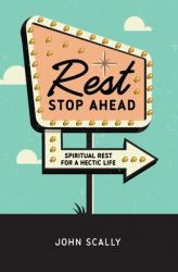 Rest Stop Ahead : Spiritual Rest or a Hectic Life
