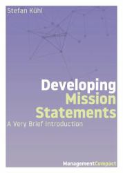 Developing Mission Statements : A Very Brief Introduction
