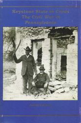 Keystone State in Crisis : The Civil War in Pennsylvania