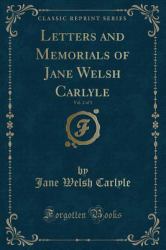 Letters and Memorials of Jane Welsh Carlyle, Vol. 2 of 3 (Classic Reprint)