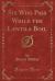 Six Who Pass While the Lentils Boil (Classic Reprint)
