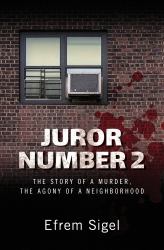 Juror Number 2 : The Story of a Murder, the Agony of a Neighborhood
