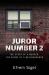 Juror Number 2 : The Story of a Murder, the Agony of a Neighborhood Juror Number 2 : The Story of a Murder, the Agony of a Neighborhood