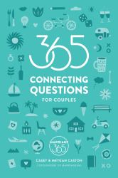 365 Preguntas de Conexión para Parejas : Connecting Questions to Help Build Stronger Marriages