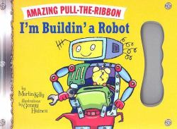 I'm Buildin' a Robot : Amazing Pull-the-Ribbon