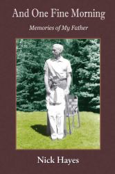 And One Fine Morning : Memories of My Father