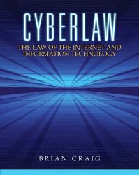 Cyberlaw : The Law of the Internet and Information Technology