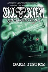 Soul Scream Antholozine Volume Two : Dark Justice