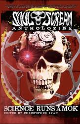 Soul Scream Antholozine - Science Runs Amok