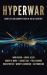 Hyperwar : Conflict and Competition in the AI Century Hyperwar : Conflict and Competition in the AI Century